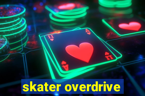 skater overdrive