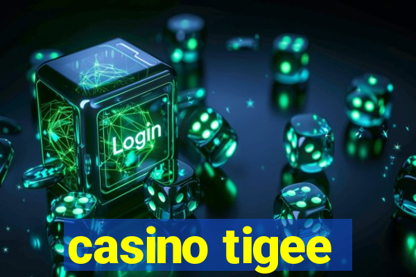 casino tigee