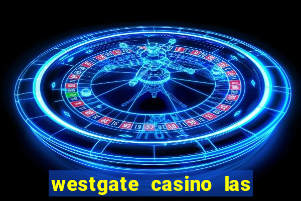 westgate casino las vegas nv