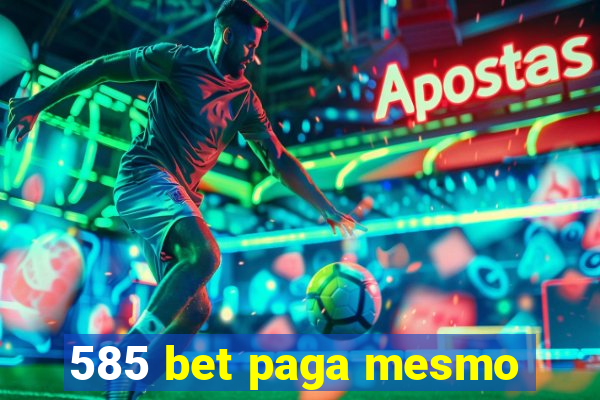 585 bet paga mesmo