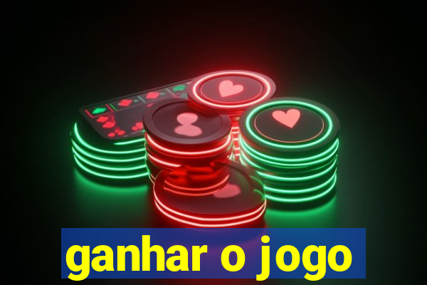 ganhar o jogo