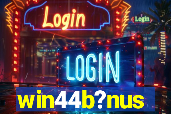 win44b?nus