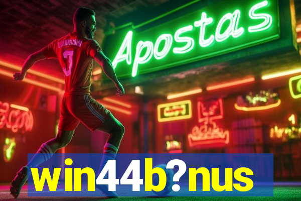 win44b?nus