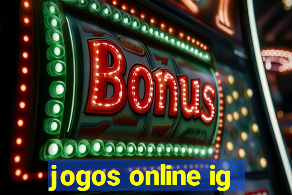 jogos online ig