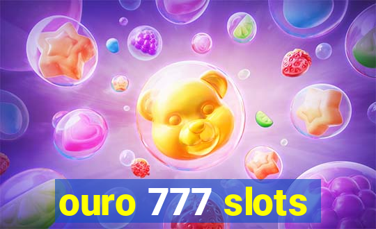 ouro 777 slots