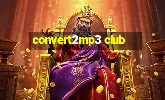 convert2mp3 club