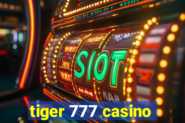 tiger 777 casino