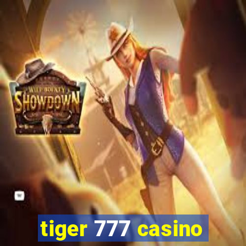 tiger 777 casino