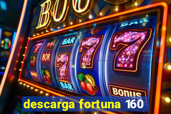 descarga fortuna 160