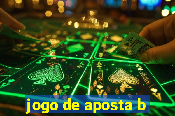 jogo de aposta b