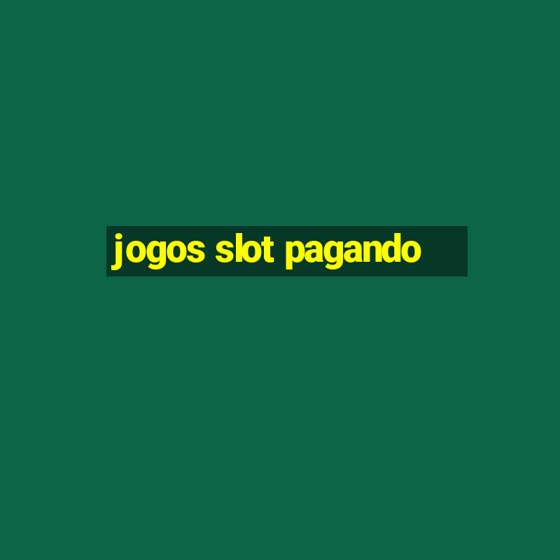 jogos slot pagando