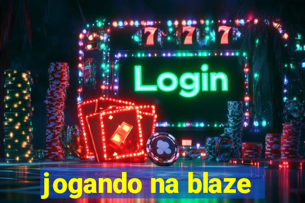 jogando na blaze