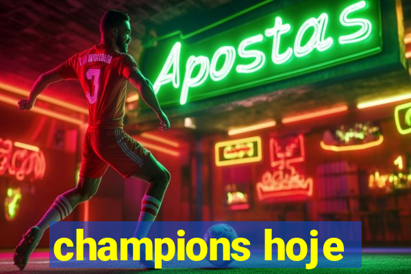 champions hoje