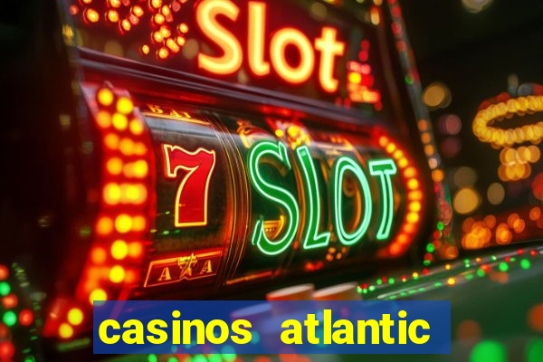 casinos atlantic city new jersey