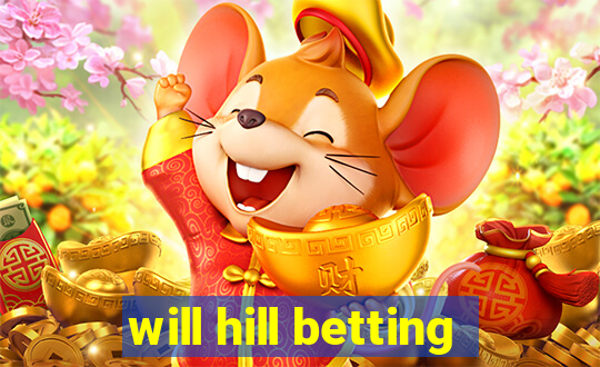 will hill betting