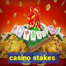 casino stakes