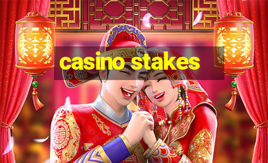 casino stakes