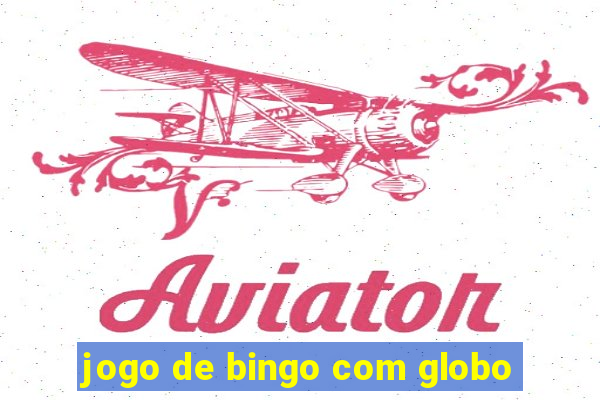 jogo de bingo com globo