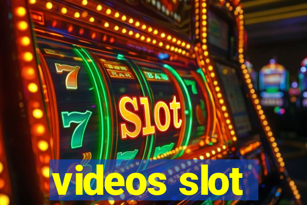 videos slot