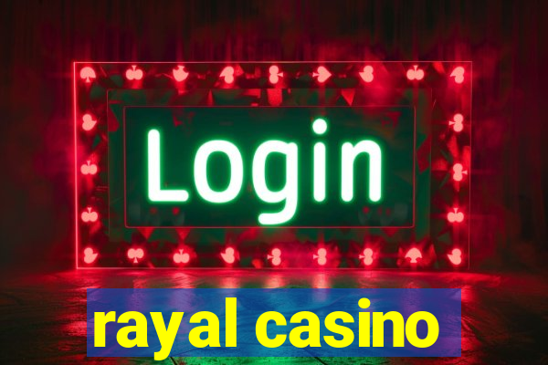 rayal casino