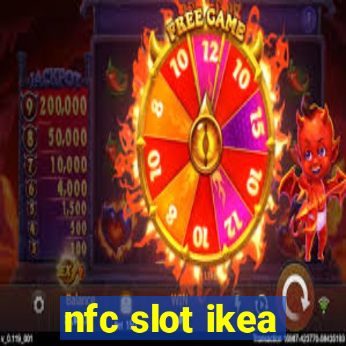 nfc slot ikea