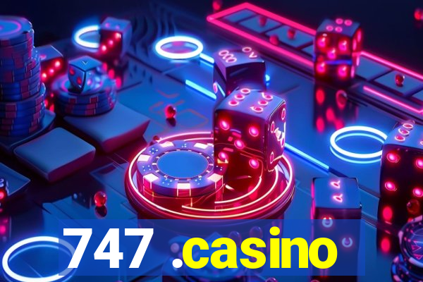 747 .casino