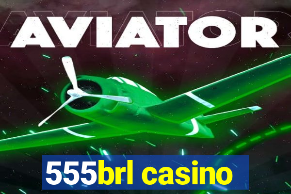 555brl casino