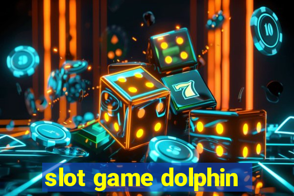 slot game dolphin