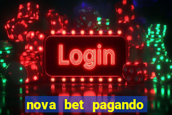 nova bet pagando no cadastro