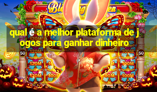 qual é a melhor plataforma de jogos para ganhar dinheiro