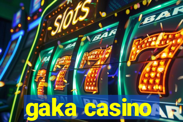 gaka casino