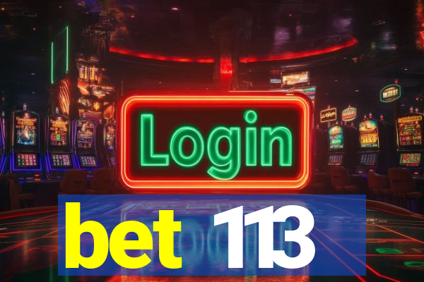 bet 113