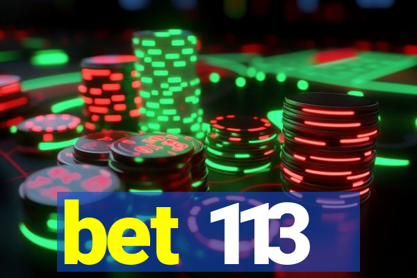 bet 113