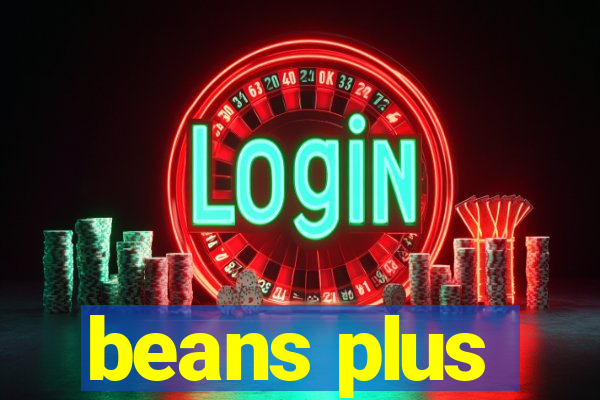 beans plus