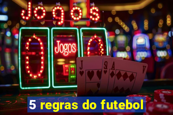 5 regras do futebol