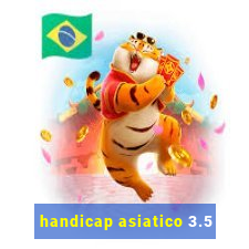 handicap asiatico 3.5