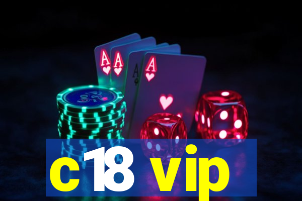 c18 vip