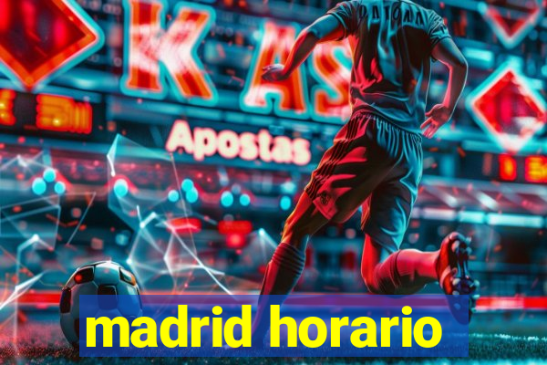 madrid horario