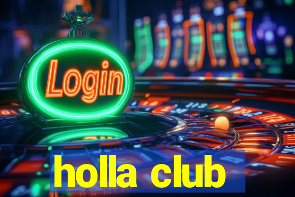 holla club