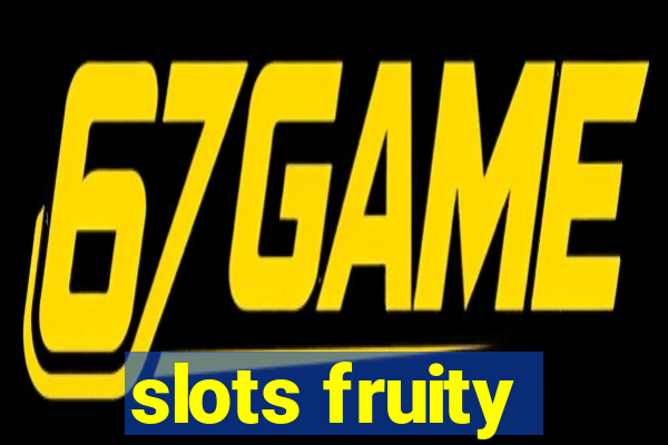 slots fruity