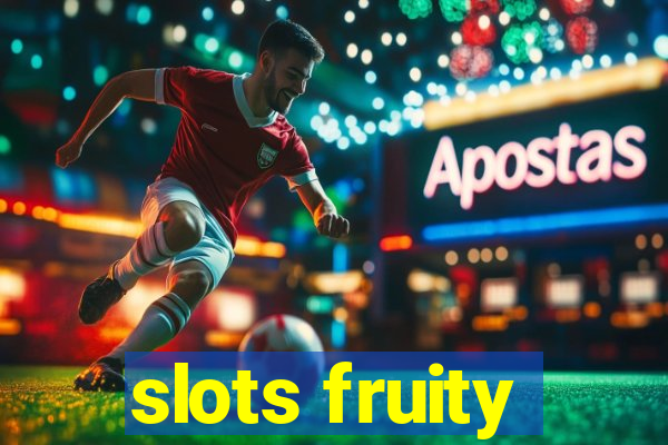 slots fruity