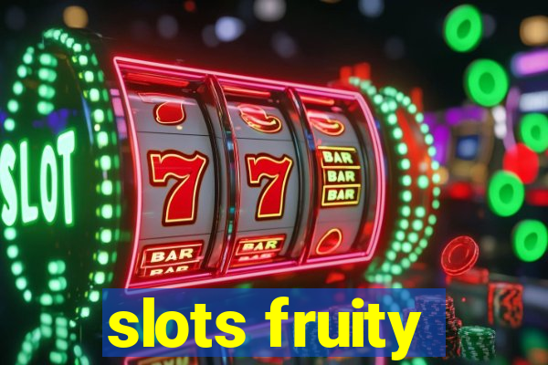 slots fruity