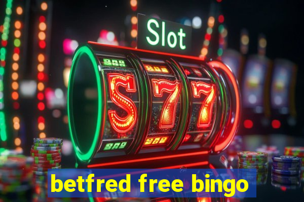 betfred free bingo