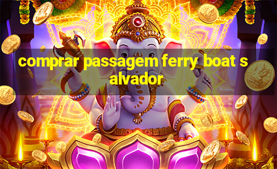 comprar passagem ferry boat salvador