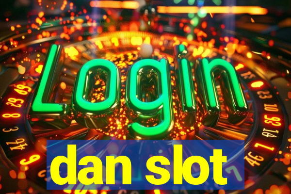 dan slot