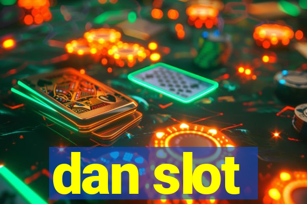 dan slot