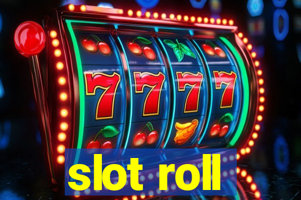 slot roll