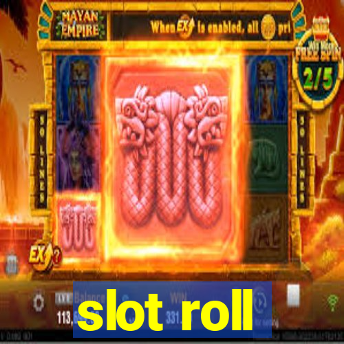 slot roll