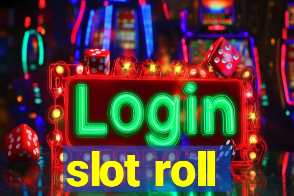 slot roll