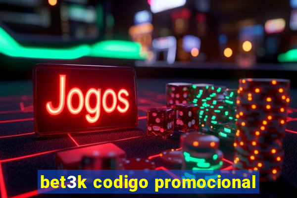 bet3k codigo promocional